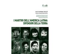 I martiri dell'America Latina difensori della Terra