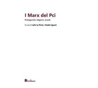 I Marx del Pci. Protagonisti, stagioni, scuole