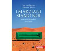 I marziani siamo noi. Alla ricerca di un'altra Terra