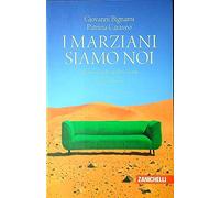 I marziani siamo noi. Alla ricerca di un'altra Terra