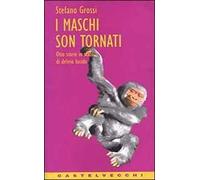 I maschi sono tornati