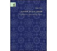 I materiali dei beni culturali. Caratteristiche, classificazione, degrado