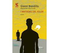 I materiali del killer - Biondillo Gianni