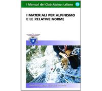 I materiali per l'alpinismo e le relative norme. Ediz. illustrata