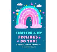 I Matter and My Feelings Do Too: A Journal for Girls