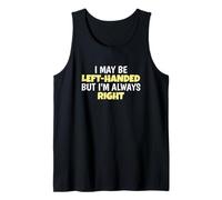 I May Be Left Handed But I'm Always Right Lefty Left Handed Canotta