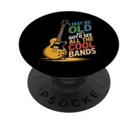 I May Be Old But I Got To See All Cool Band PopSockets PopGrip Adesivo