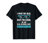 I May Be Old But I'm Cool In An Old-School Way Retro Graphic Maglietta