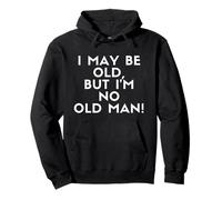 I May Be Old But I'm No Old Man! Grandpa Old Timer Costume Felpa con Cappuccio