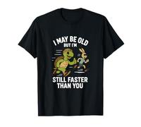 I May Be Old But I'm Still Faster Than You - Camicia da Uomo Maglietta