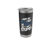 I May Be Old I May Be Grey But I Ain't Stupid - Bicchiere termico in acciaio inox doppia parete
