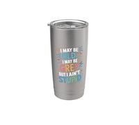 I May Be Old I May Be Grey But I Ain't Stupid - Bicchiere termico in acciaio inox doppia parete