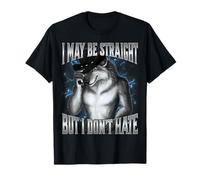 I May Be Straight But I Don't Hate Maglietta