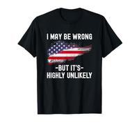 I May Be Wrong But It's Highly Unlikely Flag Maglietta