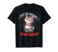 I May Be Wrong But It's Highly Unlikely - Funny Cat Annoyed Maglietta