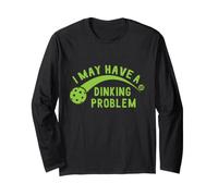 I May Have A Dinking Problem Pickleball Maglia a Manica