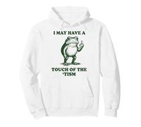 I May Have A Touch of The 'tism Frog Felpa con Cappuccio