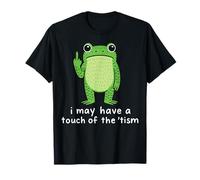 I May Have A Touch of The 'tism Maglietta