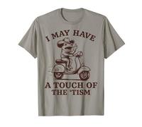 I May Have A Touch of The 'tism Maglietta