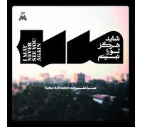 Saba Alizadeh I May Never See You Again (Vinyl LP) 12" Album
