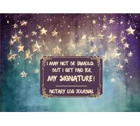 I May Not Be Famous But I Get Paid For My Signature - Notary Log Journal: Official Private Notary Log Book To Record Notarial Acts | Single Entry ... Record Book For Women | Celestial Stars