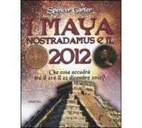 I maya, Nostradamus e il 2012