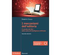 I meccanismi dell'editoria - 2025 - Il Mulino (Itinerari)