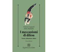I meccanismi di difesa. Teoria, valutazione, clinica - 2023 - Raf