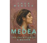 I, MEDEA: The Sacrifice Of A Mother