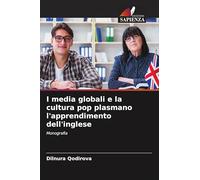 I media globali e la cultura pop plasmano l'apprendimento dell'inglese: Monografia