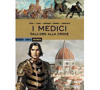I Medici. Dall'oro alla croce