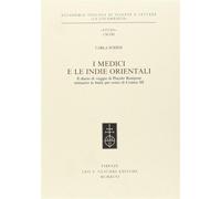 I Medici e le Indie orientali. Il diario di viaggio di Placido Ramponi emi...