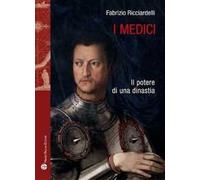 I Medici. Il potere di una dinastia
