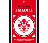 I Medici. Luci e ombre della dinastia medicea sullo sfondo di qua
