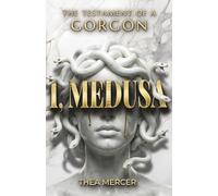 I, MEDUSA: The Testament Of A Gorgon