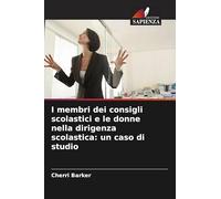 I membri dei consigli scolastici e le donne nella dirigenza scolastica: un caso di studio