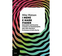 I meme e Mark Fisher. Realismo capitalista e Scuola di Francoforte nell’era digitale