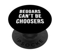 I mendicanti non possono essere scelti PopSockets PopGrip Adesivo
