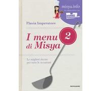 I menu di Misya. Le migliori ricette per tutte le occasioni. Ediz. illustrata. Vol. 2