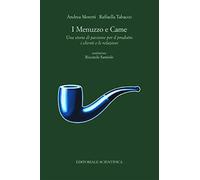 I Menuzzo e Came. Una storia di passione per il prodotto, i clienti e le r...