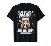 I Meowtains nel Maine Chiamano I Must Go Funny Cat Maglietta