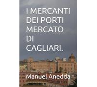 I MERCANTI DEI PORTI MERCATO DI CAGLIARI.