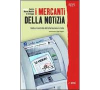 I mercanti della notizia. Guida al controllo dell'informazione in Italia
