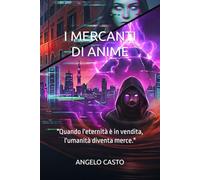 I MERCANTI DI ANIME: "Quando l'eternità è in vendita, l'umanità diventa merce."