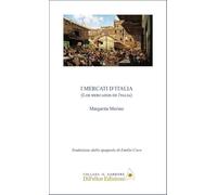 I mercati d'Italia. Ediz. multilingue