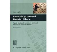I mercati e gli strumenti finanziari di borsa. Aspetti strutturali, normativi e funzionali del mercato mobiliare italiano