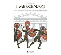 I mercenari. Storie di combattenti nella Sicilia greca del V secolo a.C