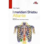 I meridiani Shiatsu. Atlante