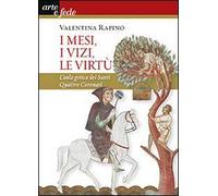 I mesi, i vizi, le virtù. L'aula gotica dei Santi quattro coronati. Ediz. illustrata