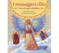 I messaggeri di Dio. Storie di angeli nella Bibbia